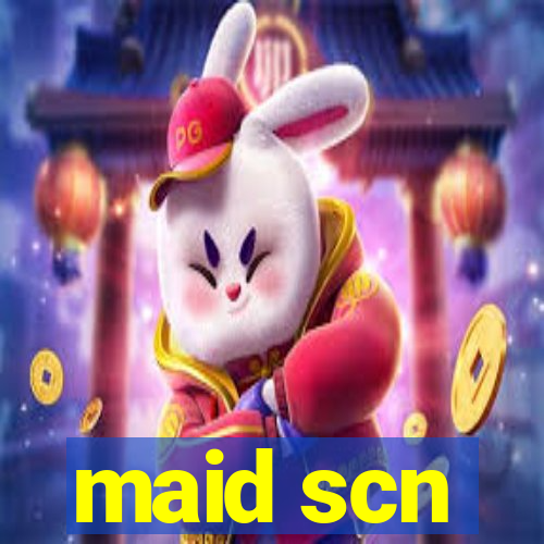 maid scn